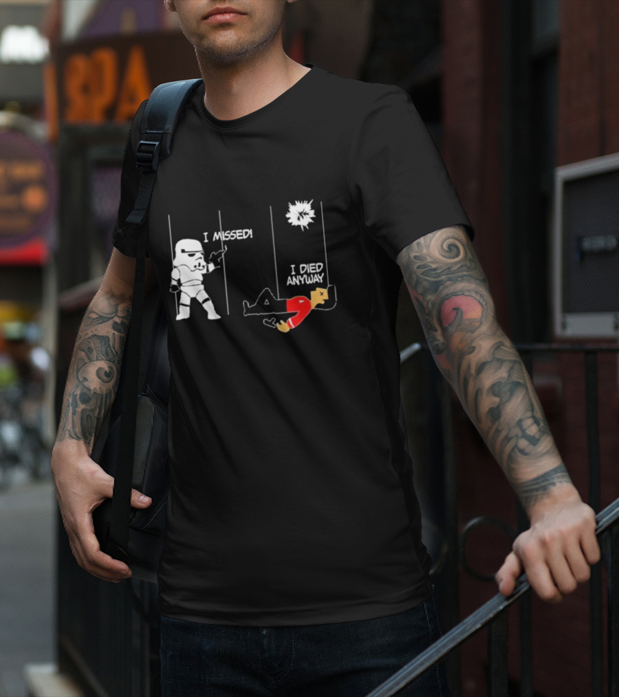 Stormtrooper I Missed I Died Anyway Red Shirt Fight T-Shirt