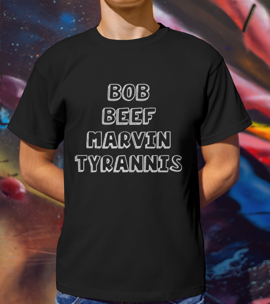 Bob Beef Marvin Marvin Tyrannis T-Shirt