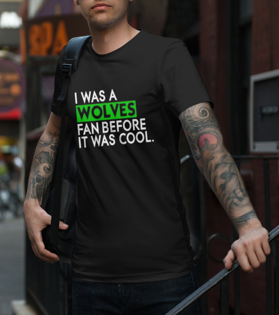 Chris Gustafson Wolves Fan Before It Was Cool T-Shirt