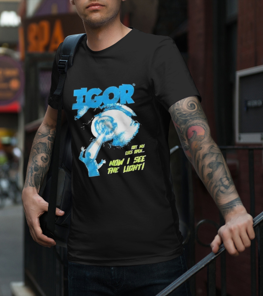 IGOR Got My Eyes Open Now I See The Light T-Shirt