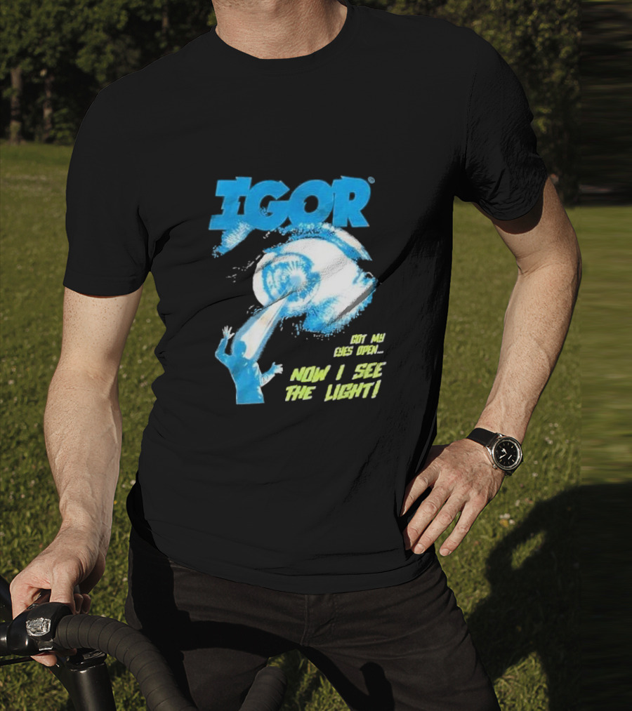 IGOR Got My Eyes Open Now I See The Light T-Shirt