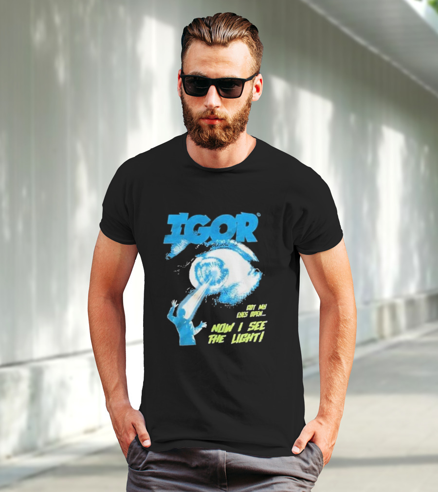 IGOR Got My Eyes Open Now I See The Light T-Shirt