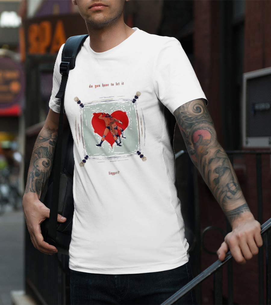 Do You Have To Let It Linger Wrestling Heart Crisis Javerted T-Shirt