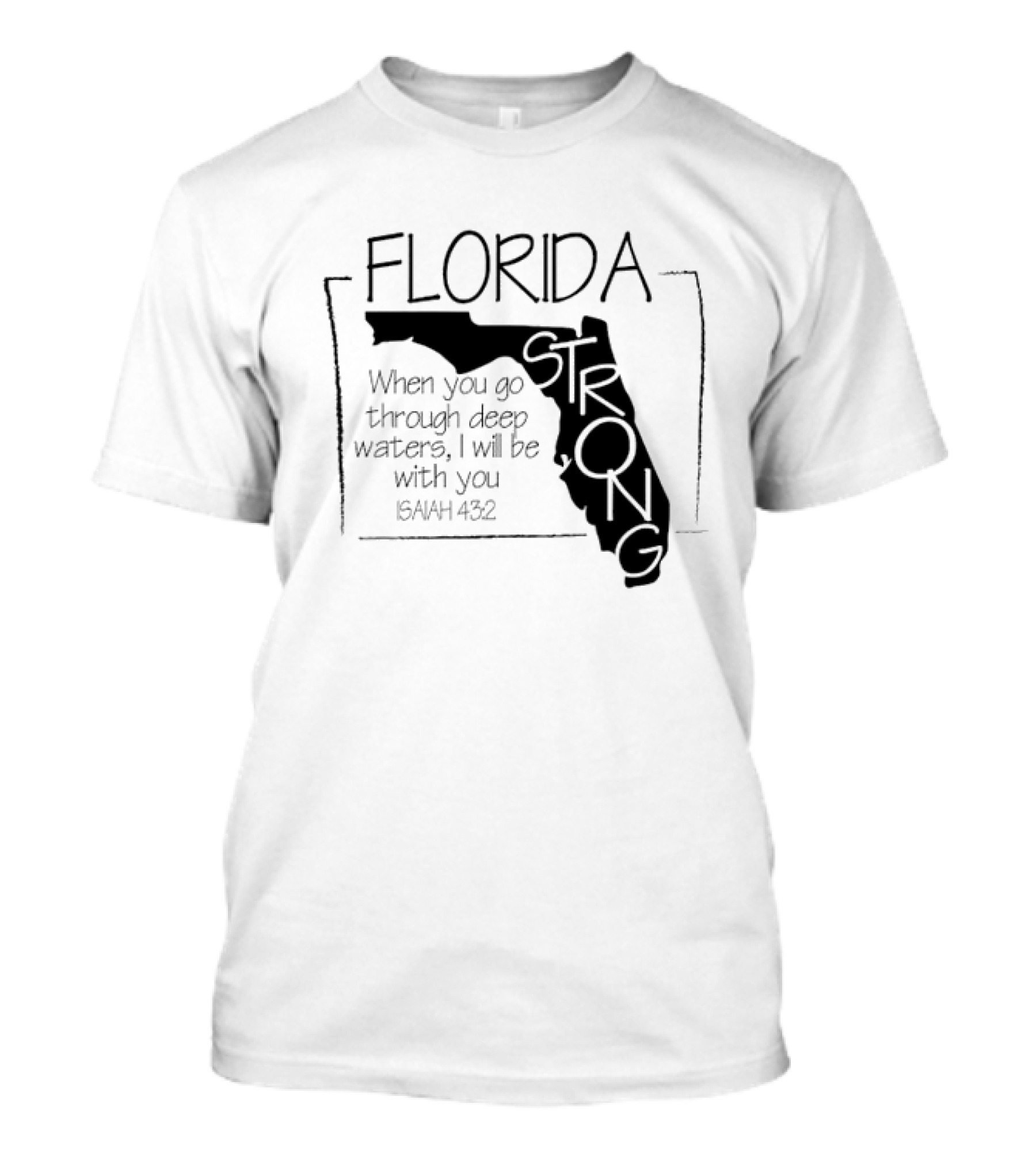 Florida Strong Isaiah 43:2 When You Go Through Deep Waters I'll Be With You T-Shirt