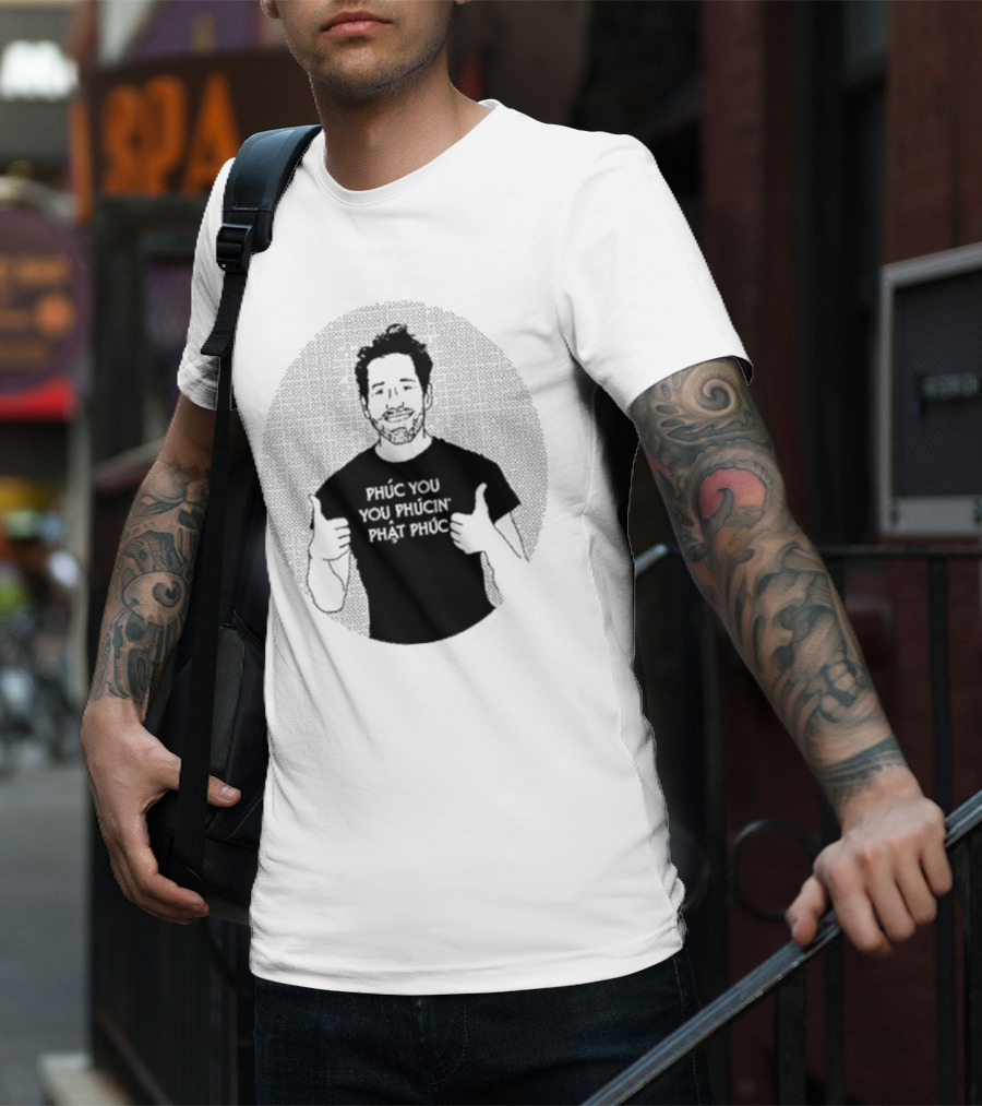 Phúc You You Phúcín Phật Phúc T-Shirt