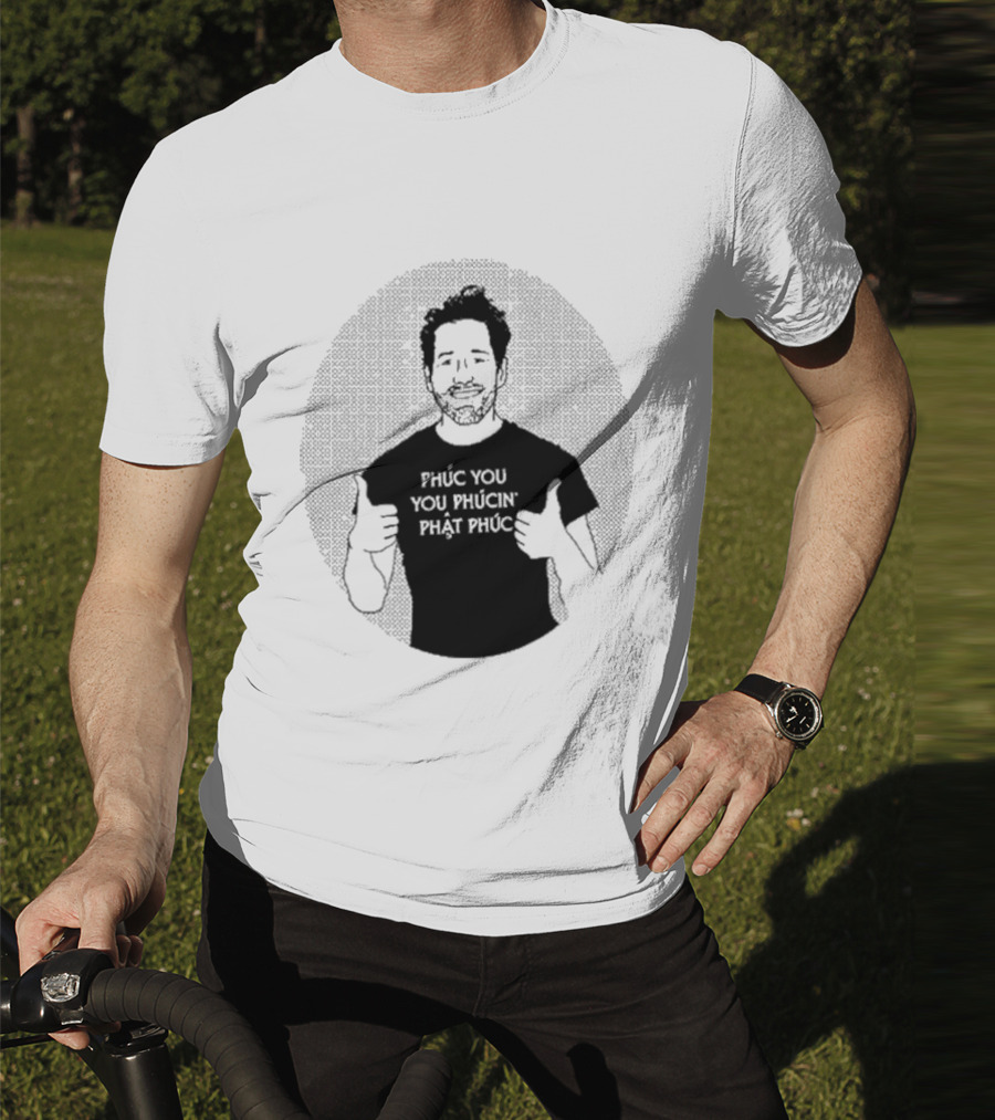 Phúc You You Phúcín Phật Phúc T-Shirt