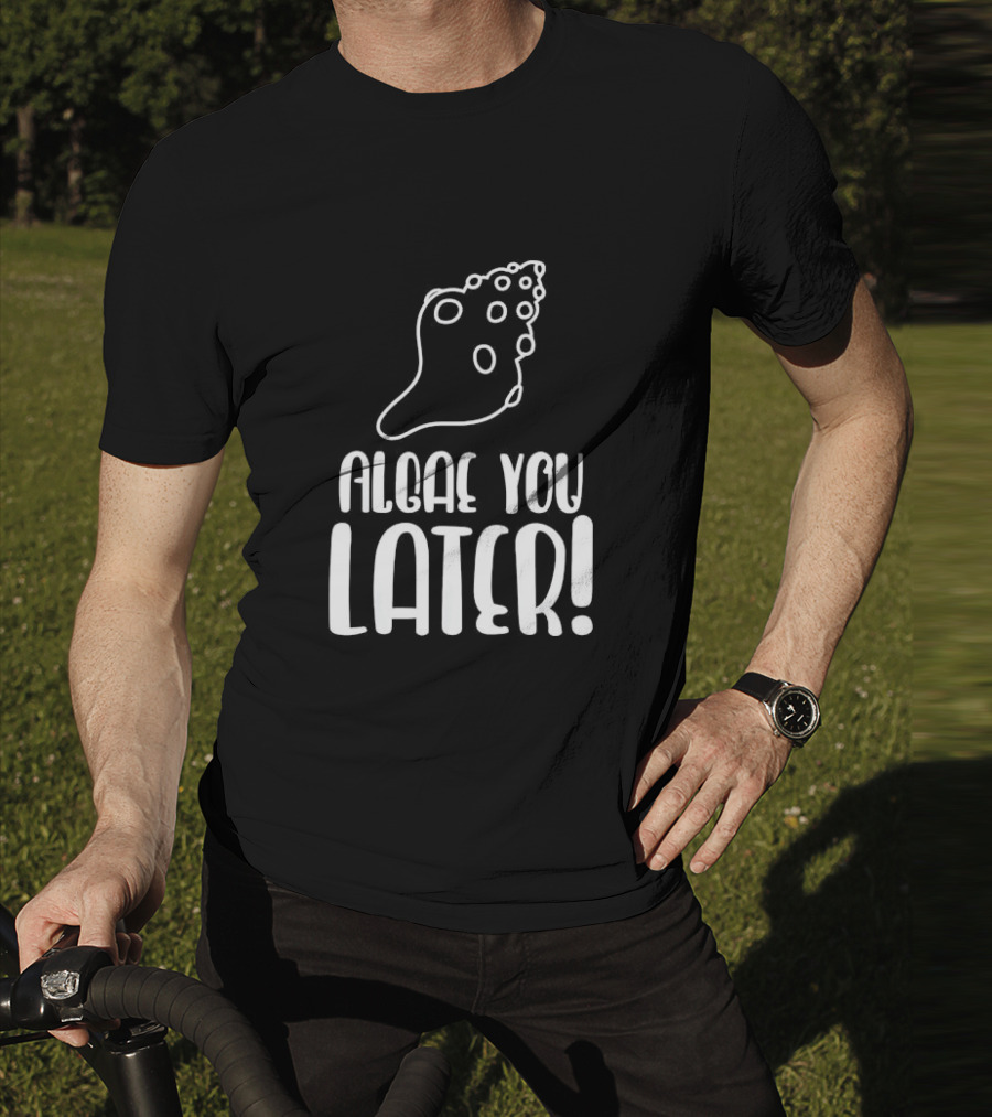 Algae You Later Scientific Natural Biologist Children's Biology T-Shirt