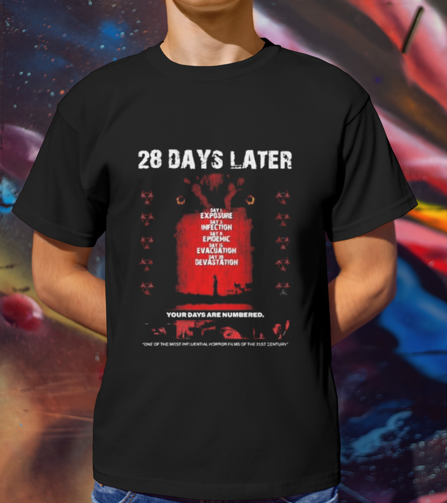 28 Days Later Day 1 Exposure Infection Epidemic Evacuation Devastation Your Days Are Numbered T-Shirt