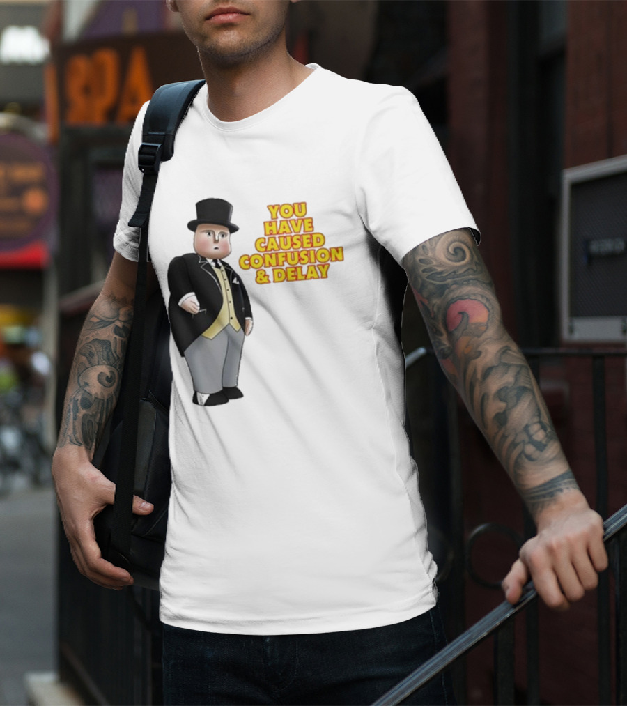 Thomas You Have Caused Confusion And Delay Fat Controller T-Shirt