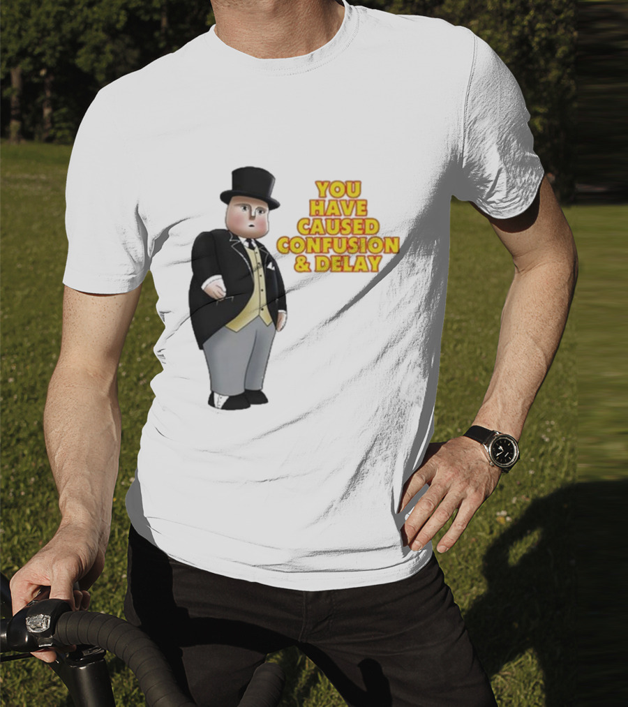 Thomas You Have Caused Confusion And Delay Fat Controller T-Shirt