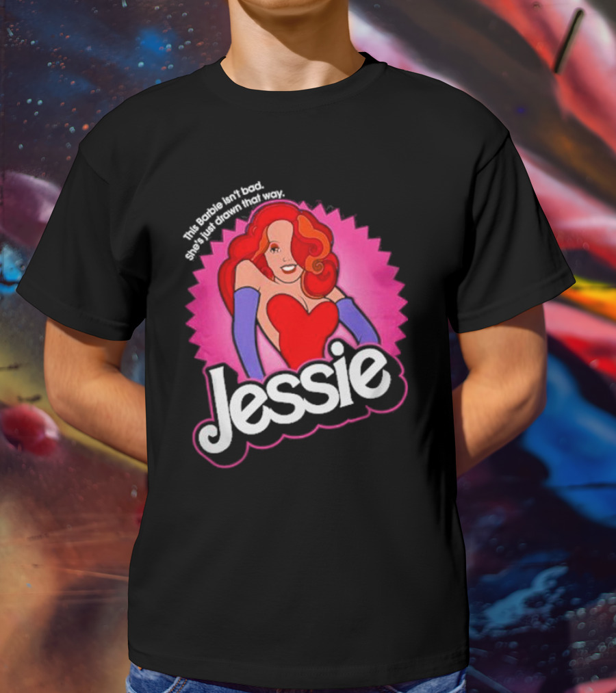 This Barbie Isn't Bad She's Just Drawn That Way Jessie T-Shirt