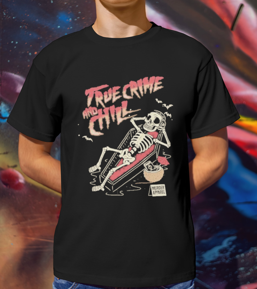 True Crime And Chill Skeleton Coffin Murder Apparel Demon T-Shirt