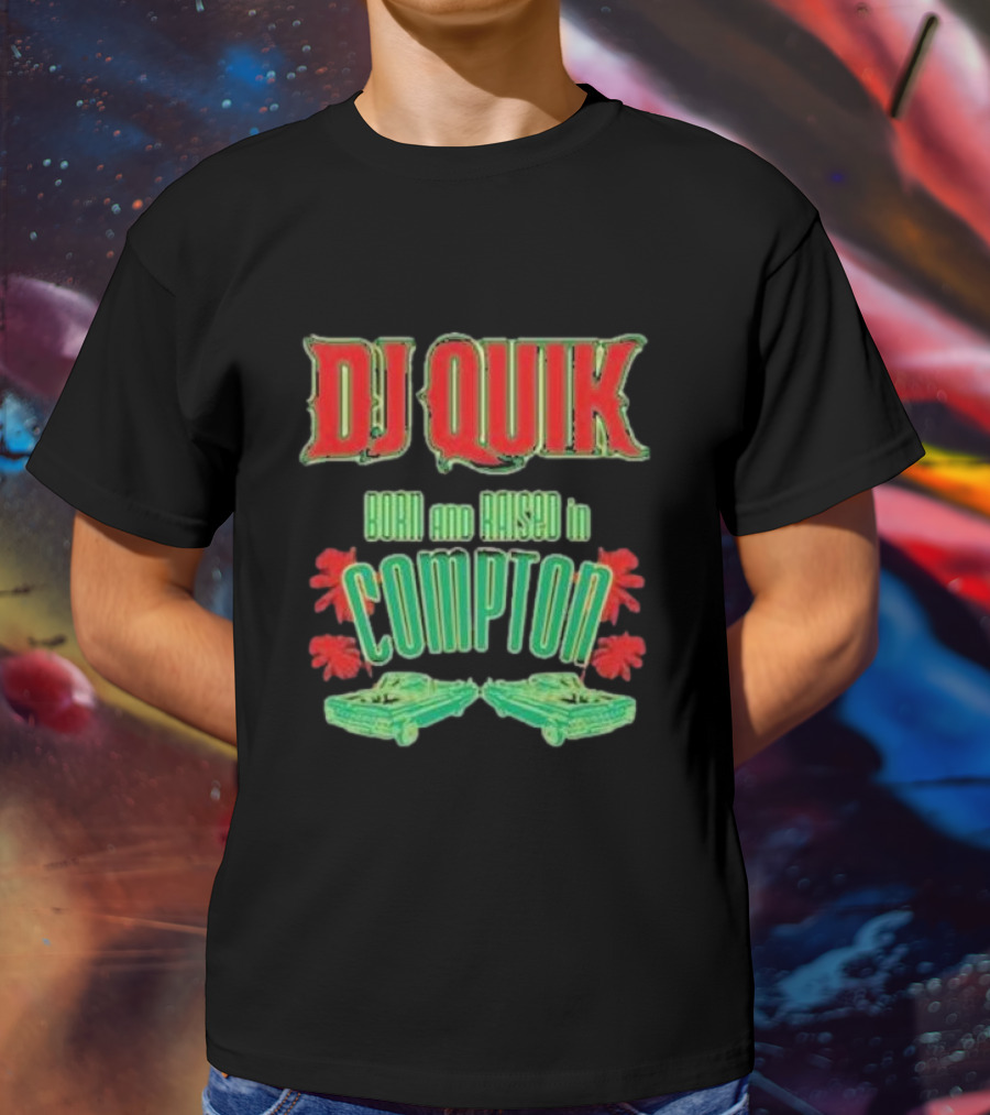 DJ Quik Born And Raised In Compton T-Shirt