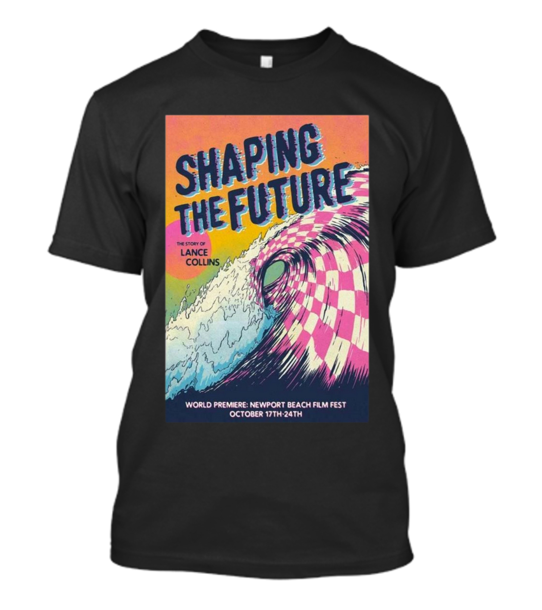 Shaping The Future: The Story Of Lance Collins World Premiere Newport Beach Film Fest October 17-24, T-Shirt