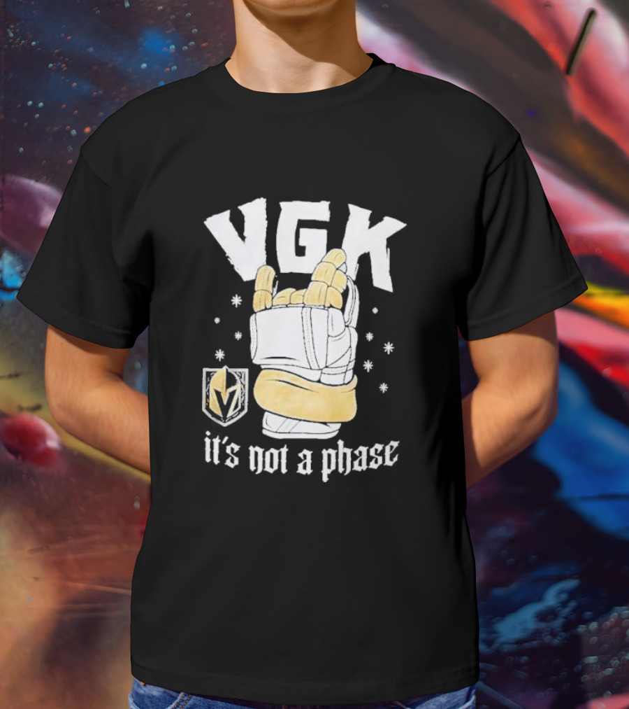 VGK It's Not A Phase With Vegas Golden Knights Logo And Hockey Glove T-Shirt