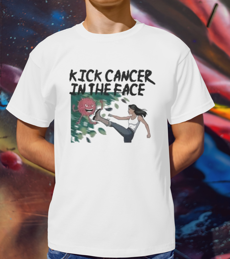 Kick Cancer In The Face Let's Fight Back Battle Kicking Action T-Shirt