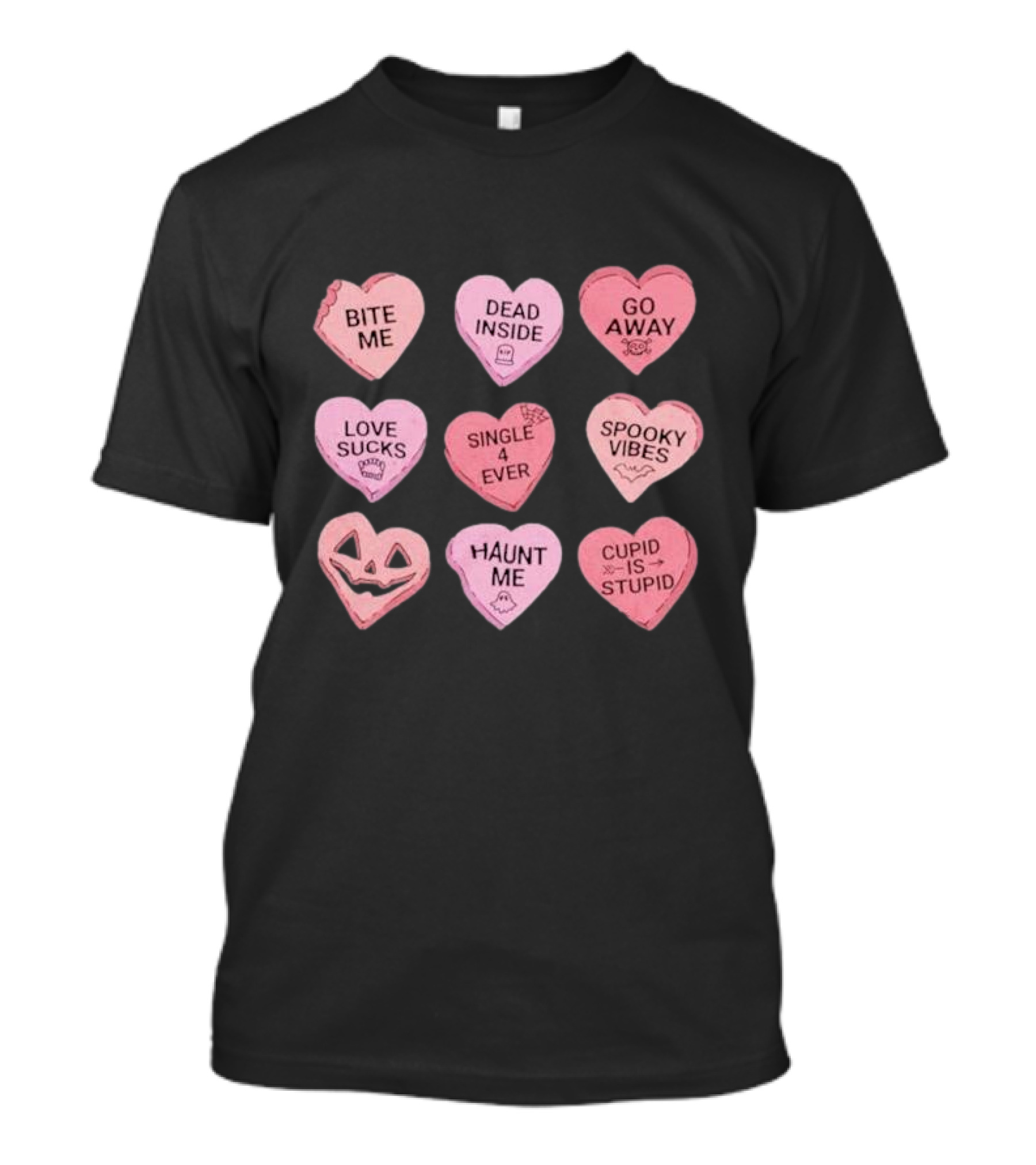 Candy Hearts Bite Me Dead Inside Go Away Love Sucks Single 4 Ever Spooky Vibes Haunt Me Cupid Is Stupid T-Shirt