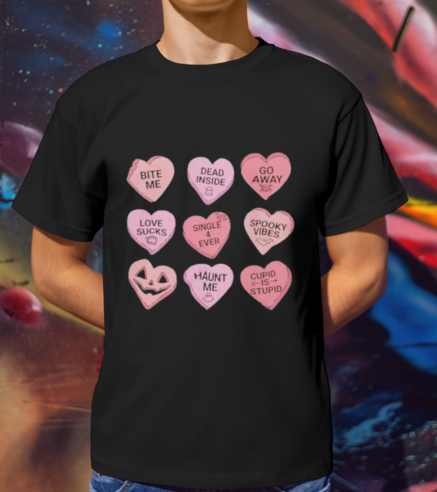 Candy Hearts Bite Me Dead Inside Go Away Love Sucks Single 4 Ever Spooky Vibes Haunt Me Cupid Is Stupid T-Shirt