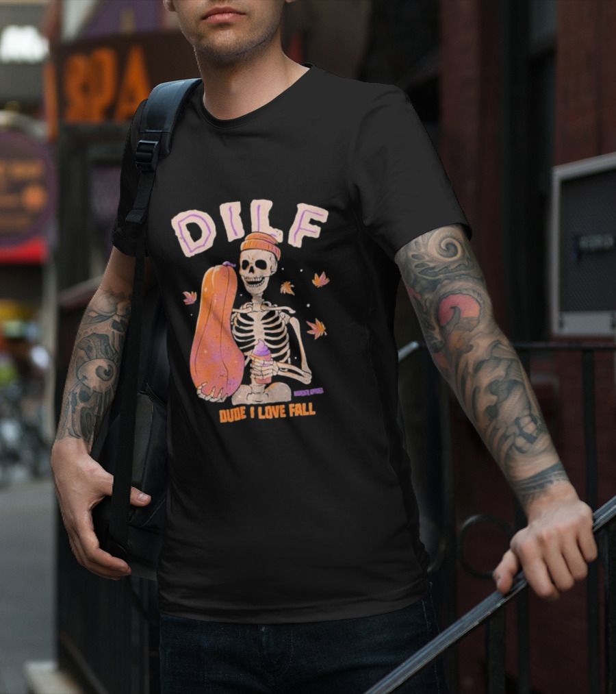 Dude I Love Fall DILF Murder Apparel Skeleton Pumpkin Autumn Leaves T-Shirt