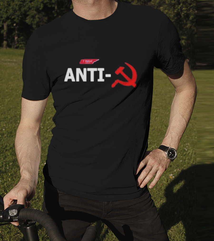I Voted Anti-Communist Hammer And Sickle T-Shirt