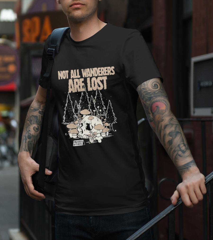 Not All Wanderers Are Lost Skull Mushrooms Murder Apparel Forest Scene T-Shirt