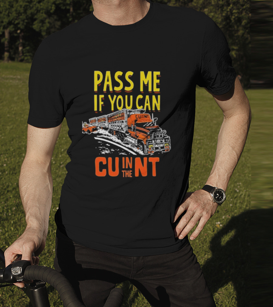 PASS ME IF YOU CAN CU IN THE NT T-Shirt