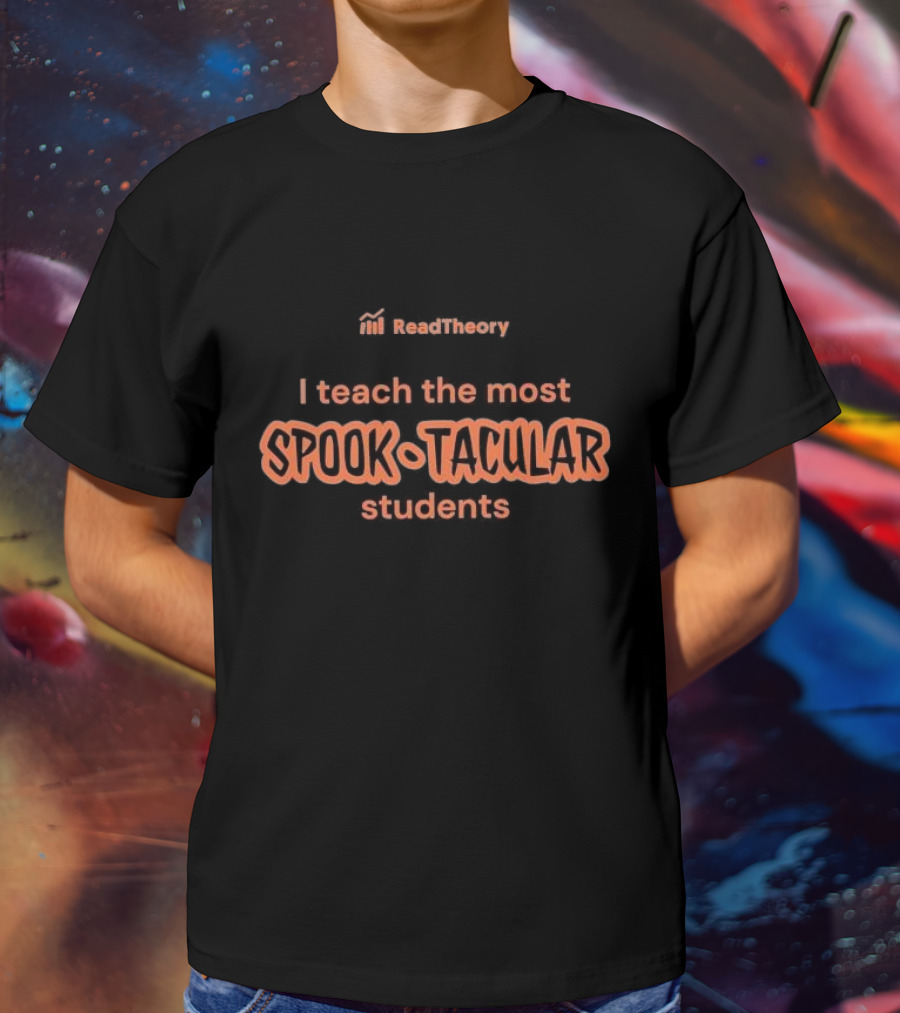 Readtheory I Teach The Most Spook-Tacular Students T-Shirt