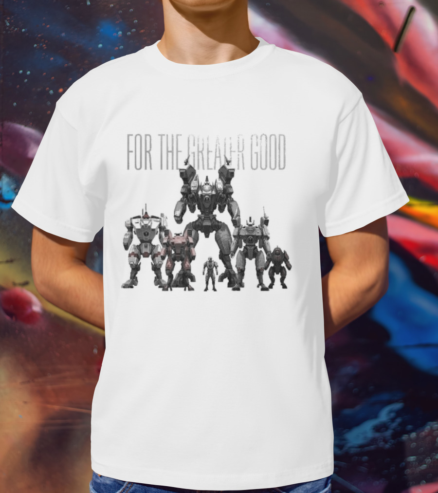 For The Greater Good T'au Empire Mechs And Warriors T-Shirt