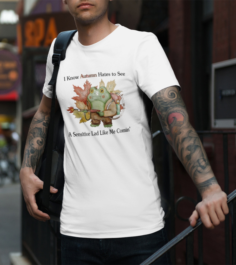 I Know Autumn Hates To See A Sensitive Lad Like Me Comin’ Leaf-Holding Frog With Backpack T-Shirt
