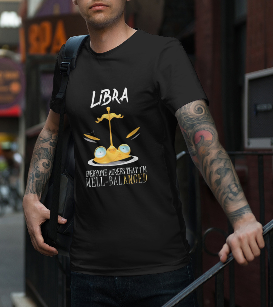 Libra Everyone Agrees That I’m Well Balanced Scales And Eyes T-Shirt