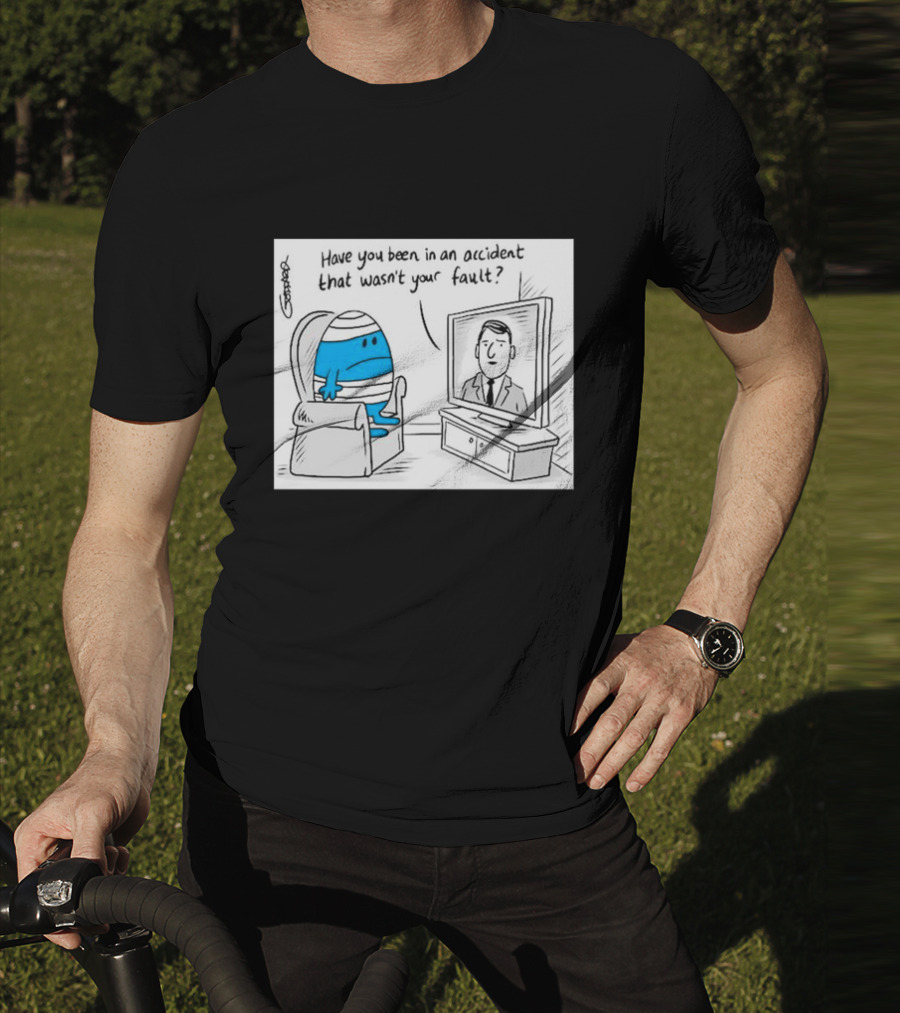 Mr Bump Watching TV Have You Been In An Accident That Wasn’t Your Fault T-Shirt