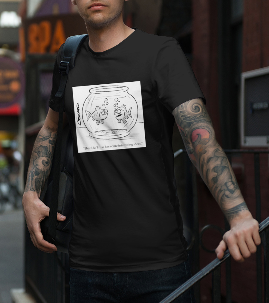 That Liz Truss Has Some Interesting Ideas Goldfish Cartoon T-Shirt