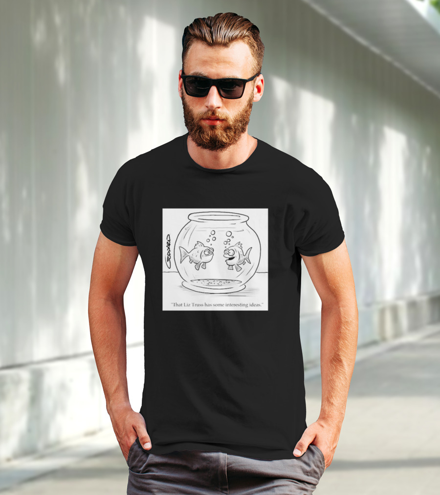 That Liz Truss Has Some Interesting Ideas Goldfish Cartoon T-Shirt