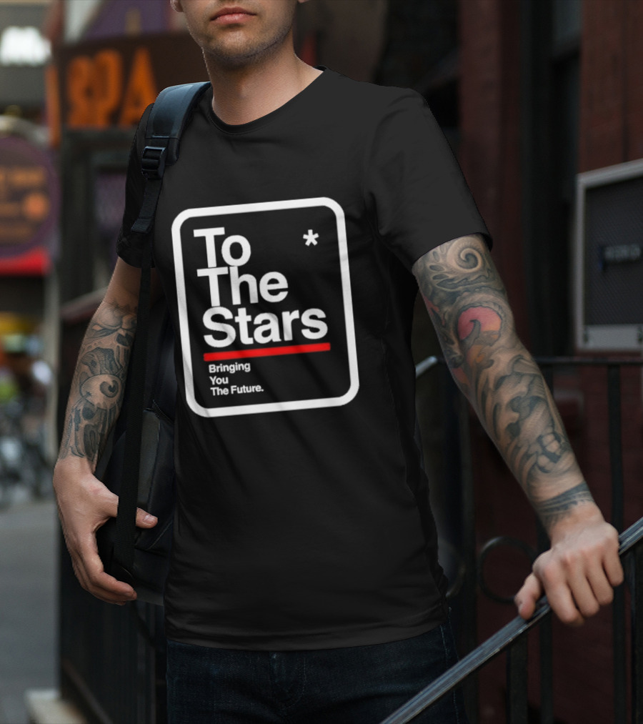 To The Stars Bringing You The Future T-Shirt