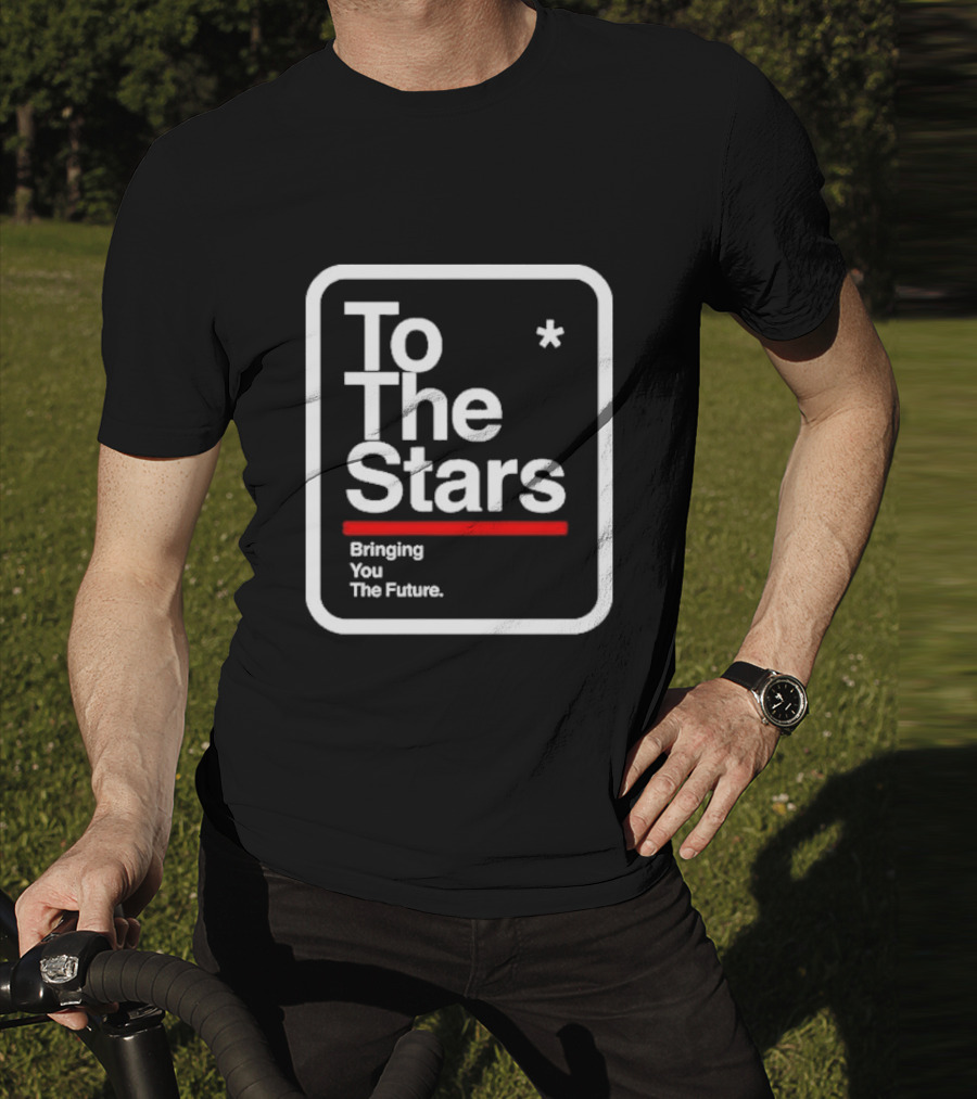 To The Stars Bringing You The Future T-Shirt