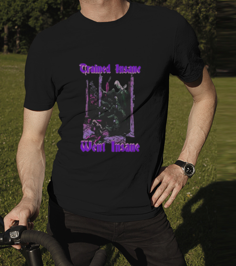 Trained Insane Went Insane Purple Gothic Horror Scene T-Shirt