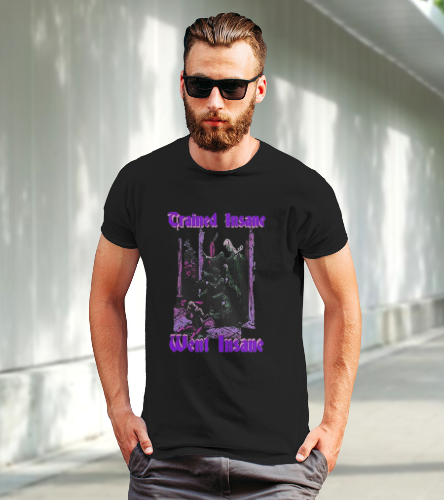 Trained Insane Went Insane Purple Gothic Horror Scene T-Shirt