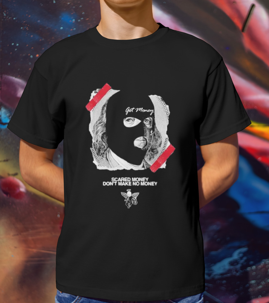 Get Money Scared Money Don't Make No Money Benjamin Franklin Mask T-Shirt