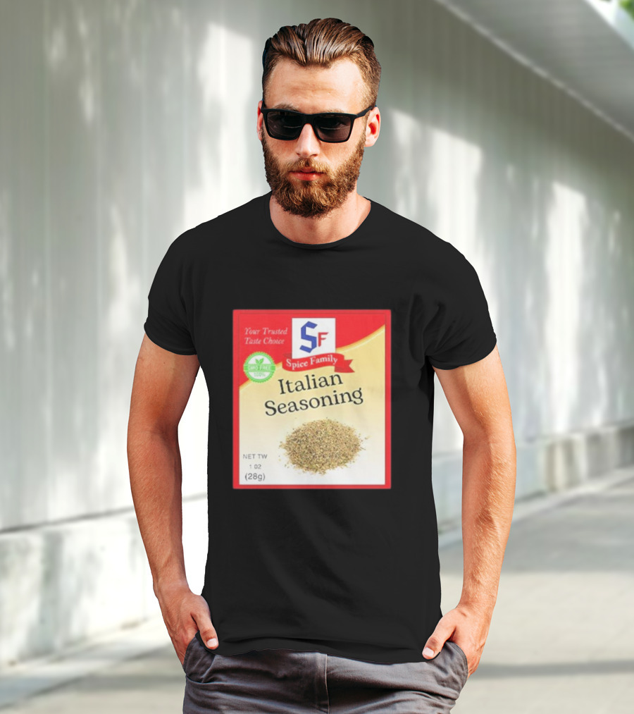 Spice Family Italian Seasoning Your Trusted Taste Choice 28g GMO Free T-Shirt