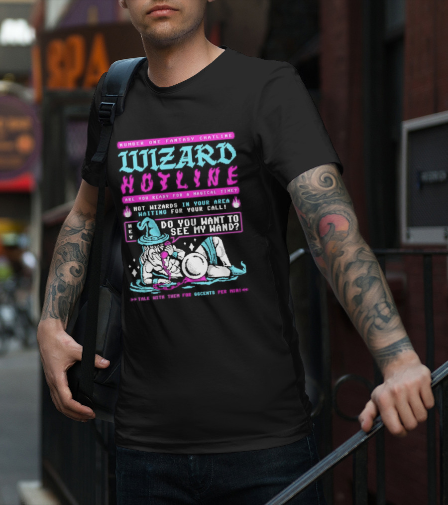 Wizard Hotline Fantasy Chatline Magical Time Do You Want To See My Wand T-Shirt
