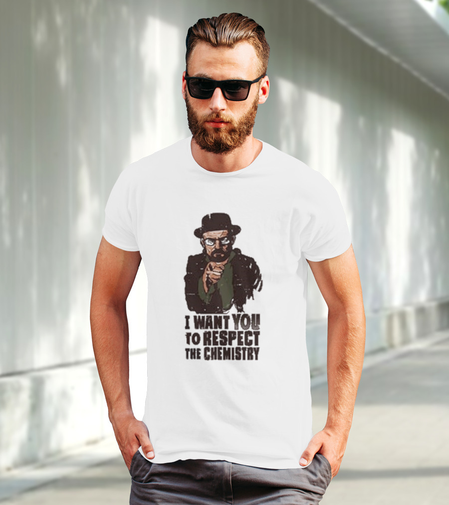 I Want You To Respect The Chemistry Breaking Bad Heisenberg T-Shirt