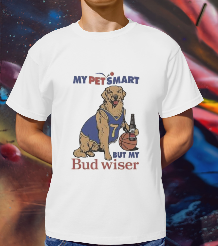 Golden Retriever Basketball Player Drinking Budweiser My Pet Smart But My Bud Wiser T-Shirt