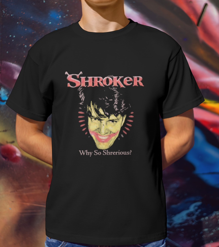 Hivemind Shroker Why So Sherious Joker Face Meme T-Shirt