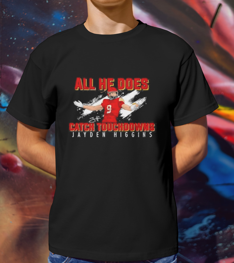All He Does Catch Touchdowns Jayden Higgins NIL Signature T-Shirt