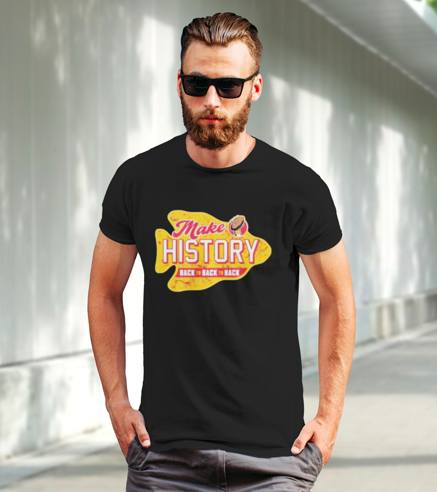 Make History Back To Back To Back Kansas City Chiefs Football Arrowhead T-Shirt