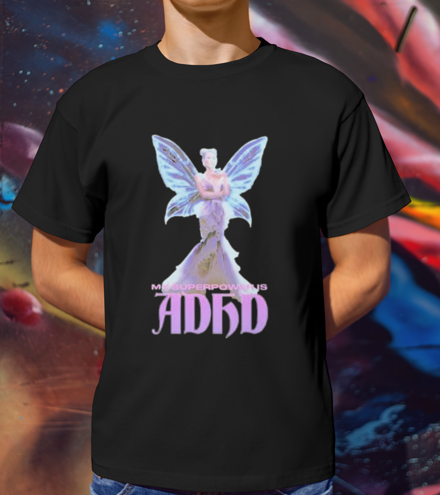 My Superpower Is ADHD Butterfly Mystical Fairy T-Shirt
