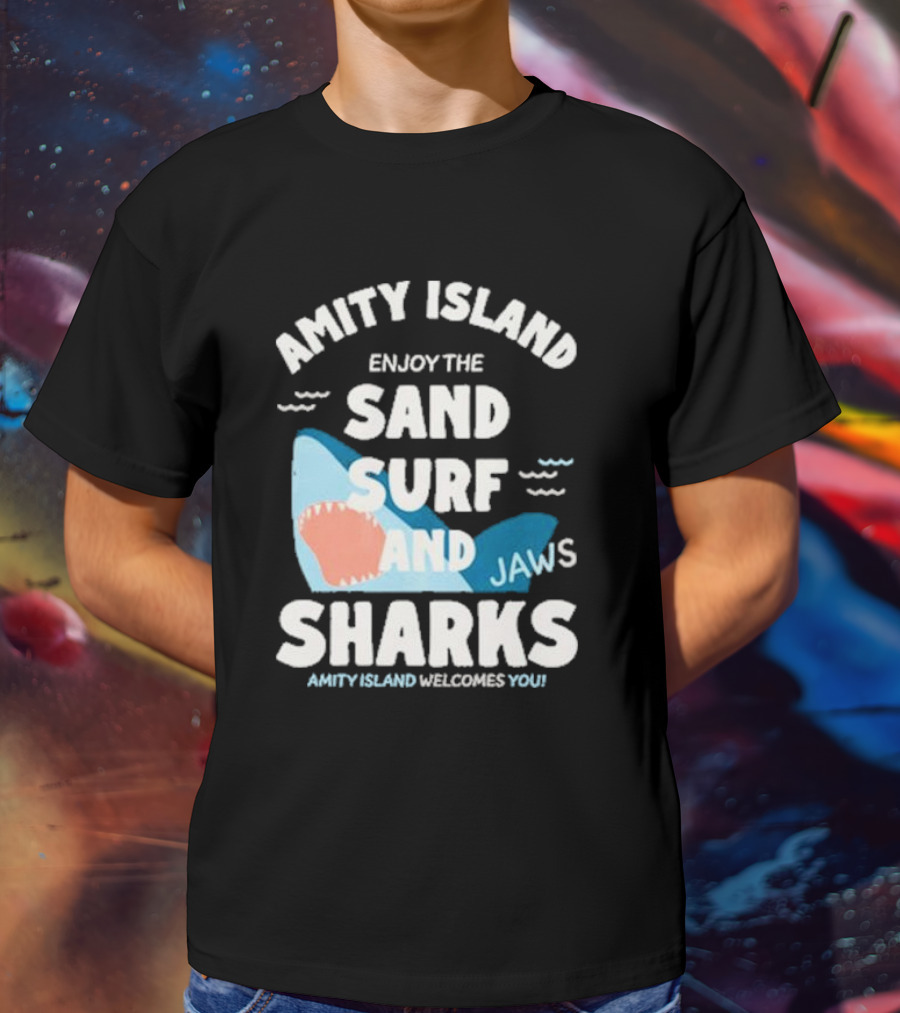 Amity Island Enjoy The Sand Surf And Jaws Sharks Welcomes You T-Shirt