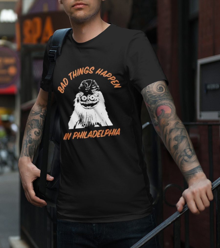 Bad Things Happen In Philadelphia Gritty T-Shirt