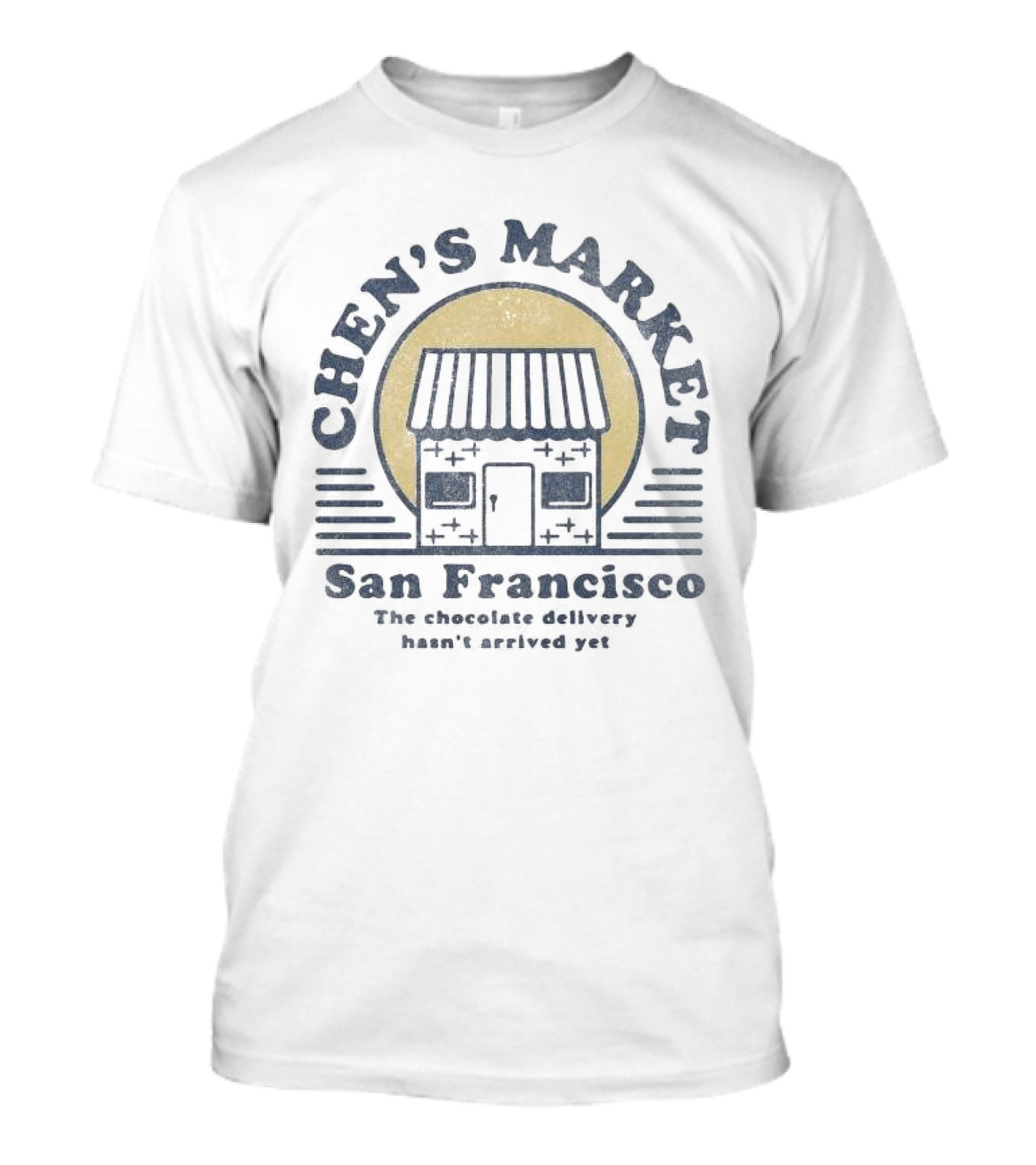 Chen’s Market San Francisco Awaiting Chocolate Delivery T-Shirt