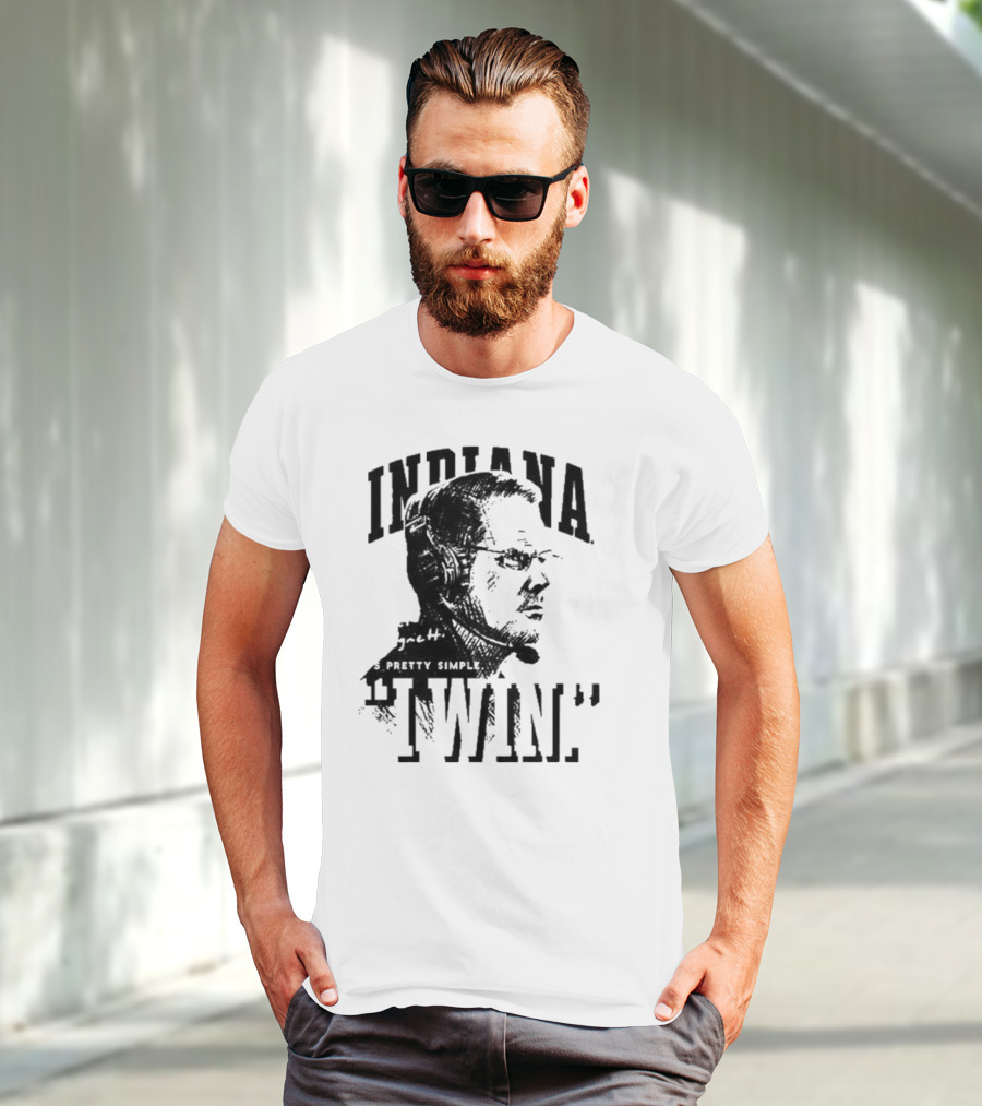 Indiana Coach Cignetti It's Pretty Simple I Win T-Shirt
